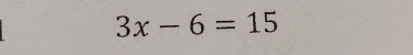 3x-6=15