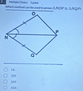 Which method can be used to prove △ NOP≌ △ NQP
HL
SSS
SAS
ASA