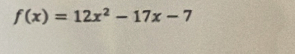 f(x)=12x^2-17x-7