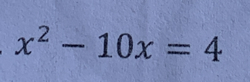 x^2-10x=4