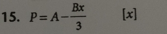 P=A- Bx/3  [x]