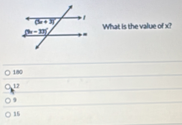 What is the value of x?
180
12
9
16