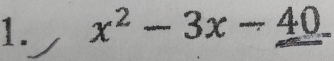 x^2-3x-40 |