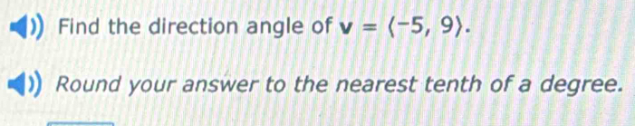 Find the direction angle of v=langle -5,9rangle. 
Round your answer to the nearest tenth of a degree.