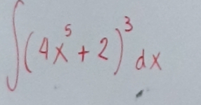 ∈t (4x^5+2)^3dx