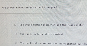 Resuelto:Which two events can you attend in August? The inline skating ...