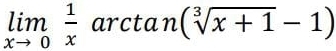 limlimits _xto 0 1/x arcta
: n(sqrt[3](x+1)-1)