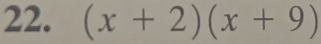 (x+2)(x+9)