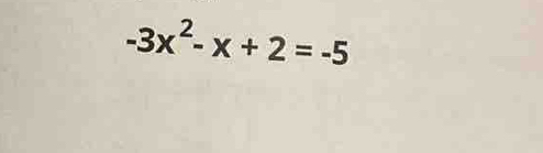 -3x^2-x+2=-5