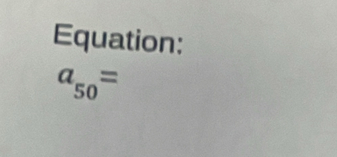 Equation:
a_50=