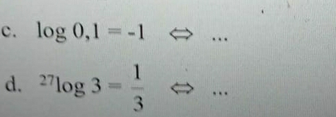 log 0, 1=-1
_ 
d. ^27log 3= 1/3 
_