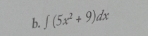 ∈t (5x^2+9)dx