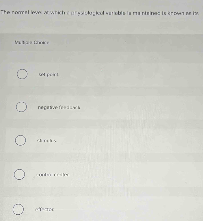 Solved: The normal level at which a physiological variable is ...