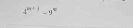 4^(m+3)=9^m