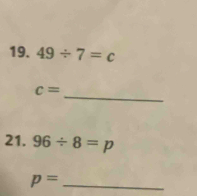 49/ 7=c
_
c=
21. 96/ 8=p
p= _