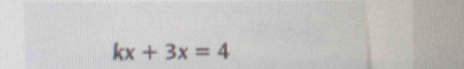 kx+3x=4