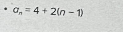 a_n=4+2(n-1)