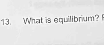 What is equilibrium? I