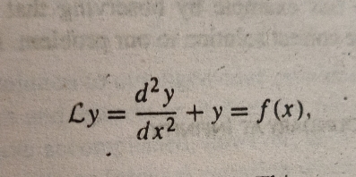 Cy= d^2y/dx^2 +y=f(x),