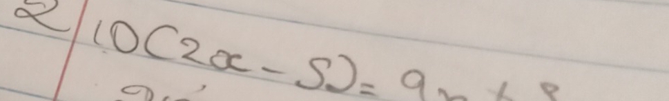 10(2x-5)=_ 9x