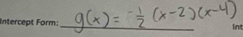 g(x)=- 1/2 (x-2)(x-4)