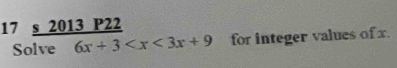 2013 P22 
Solve 6x+3 for integer values of x.