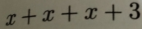 x+x+x+3