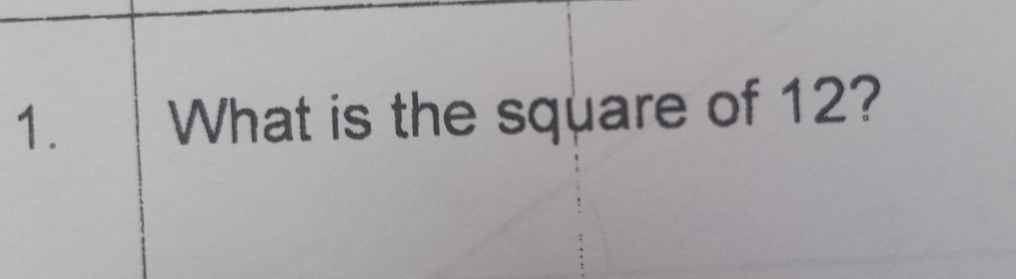 What is the square of 12?