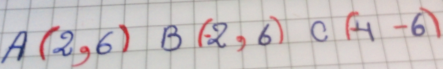 A(2,6) B(-2,6) c(-1,-6)