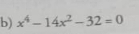 x^4-14x^2-32=0