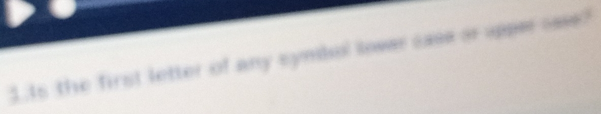 Is the first letter of any symbl towar case or apper aase?