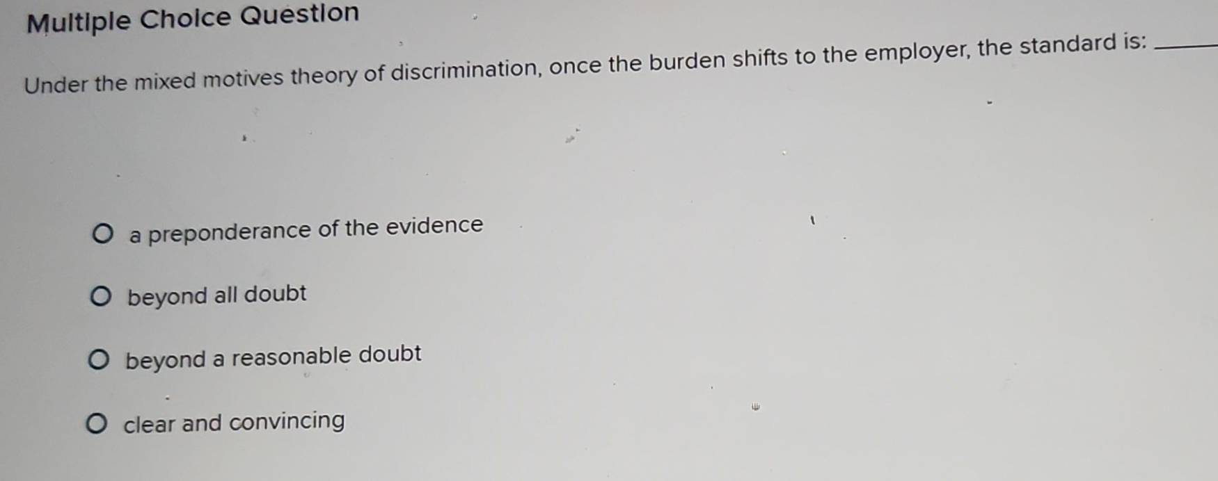 Solved: Question Under the mixed motives theory of discrimination, once ...