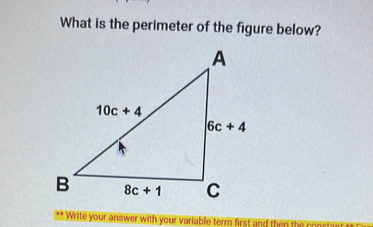 Solved: What is the perimeter of the figure below? ** Write your answer ...