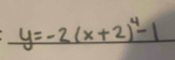 y=-2(x+2)^4-1