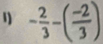 1 - 2/3 -( (-2)/3 )