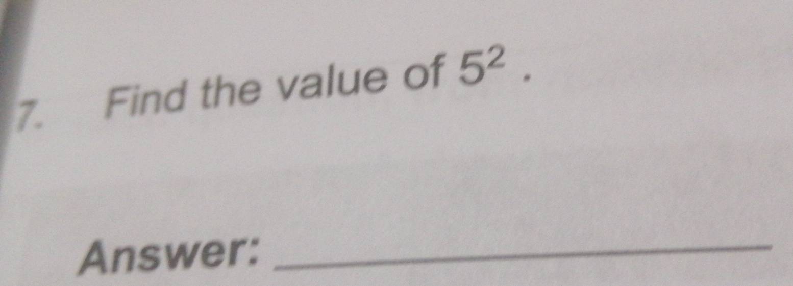 Find the value of 5^2. 
Answer: 
_