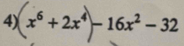 x⁶ + 2x⁴ - 16x² − 32