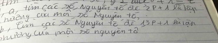 trn 
DU 
, a, timcaī zó, Ngugēn tó de? 2p+1 Rūlān 
mèng Qia má Dó Ngugen tó, 
b, Cwn cai xē Nguyen to dē 13p+1 Raiàn 
hining (ua mān xongugen +a