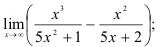 limlimits _xto ∈fty ( x^3/5x^2+1 - x^2/5x+2 );