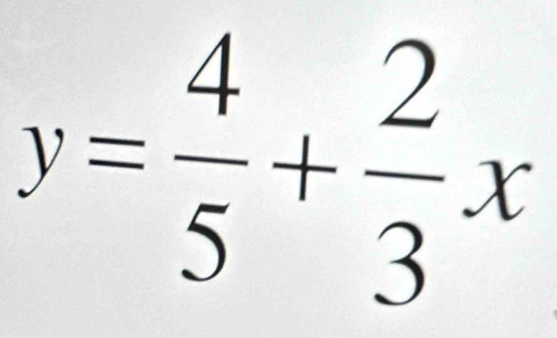 y= 4/5 + 2/3 x