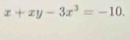 x+xy-3x^3=-10.