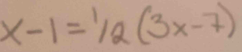 x-1=1/2(3x-7)