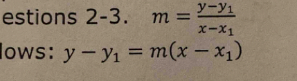 estions 2-3.m=frac y-y_1x-x_1
lows: y-y_1=m(x-x_1)