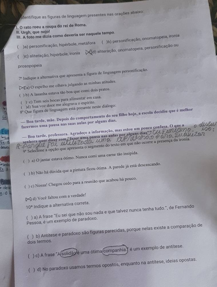 Resolvido:identifique as figuras de linguagem presentes nas orações ...