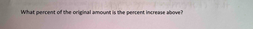 What percent of the original amount is the percent increase above?