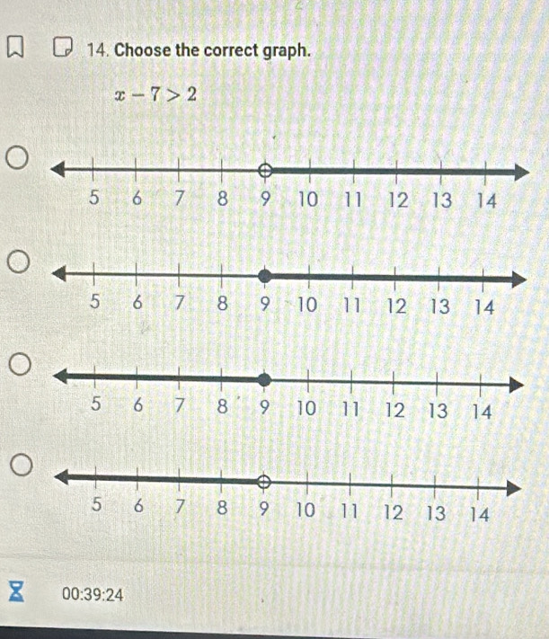 Choose the correct graph.
x-7>2
00:39:24