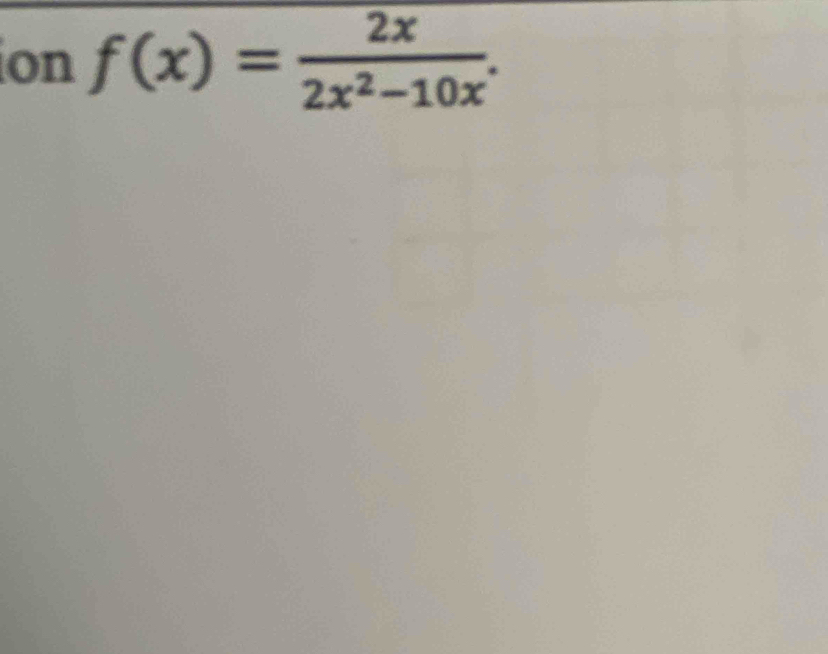 on f(x)= 2x/2x^2-10x .