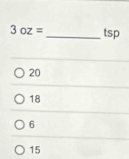 3oz=
_tsp
20
18
6
15