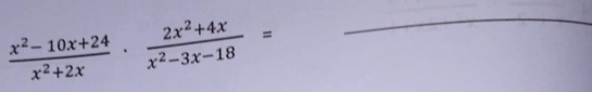 (x^2-10x+24)/x^2+2x ·  (2x^2+4x)/x^2-3x-18 =