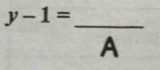 y-1=
A